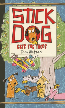 Stick Dog Gets the Tacos