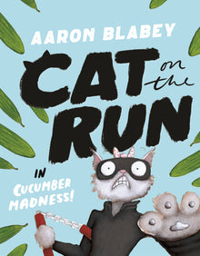 Cat on the Run in Cucumber Madness!