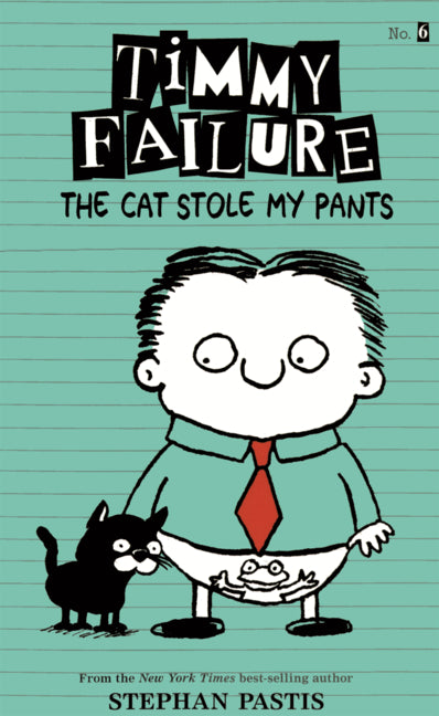 Timmy Failure the Cat Stole My Pants