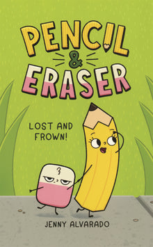 Pencil & Eraser: Lost and Frown!