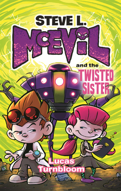 Steve L. McEvil and the Twisted Sister