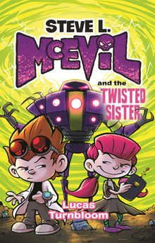 Steve L. McEvil and the Twisted Sister