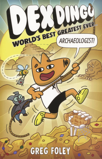 Dex Dingo: World's Best Greatest Ever Archaeologist