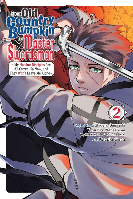 From Old Country Bumpkin to Master Swordsman, Vol. 2: My Hotshot Disciples Are All Grown Up Now, and They Won't Leave Me Alone
