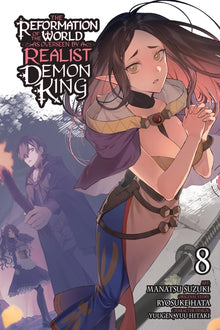 The Reformation of the World as Overseen by a Realist Demon King, Vol. 8 (Manga)