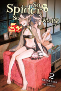 So I'm a Spider, So What? Ex, Vol. 2 (Light Novel): Volume 2