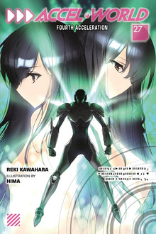 Accel World, Vol. 27 (Light Novel): Fourth Acceleration Volume 27