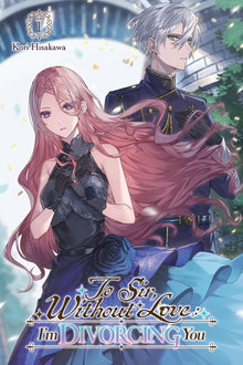 To Sir, Without Love: I'm Divorcing You I, Part 1 (Light Novel): Volume 1