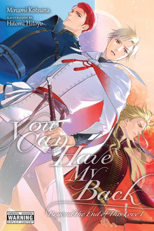 You Can Have My Back, Vol. 5 (Light Novel): Beyond the End of This Love I Volume 5