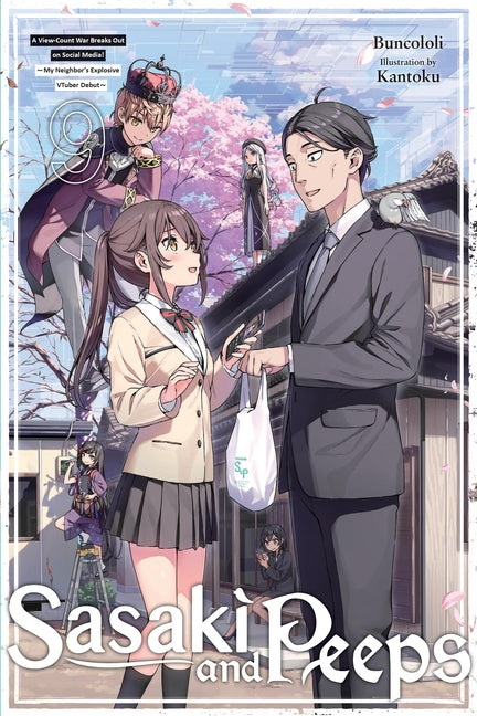Sasaki and Peeps, Vol. 9 (Light Novel): A View-Count War Breaks Out on Social Media! My Neighbor's Explosive Vtuber Debut