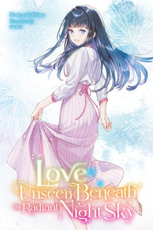 Love Unseen Beneath the Radiant Night Sky: Volume 2