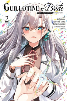 Guillotine Bride, Vol. 2 (Manga): I'm Just a Dragon Girl Who'll Destroy the World. Volume 2