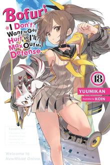 Bofuri: I Don't Want to Get Hurt, So I'll Max Out My Defense., Vol. 18 (Light Novel): Volume 18