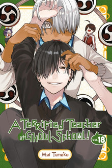 A Terrified Teacher at Ghoul School!, Vol. 18