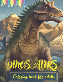 Dinosaurs Coloring Book for Adults: Coloring Pages