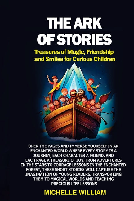 The Ark of Stories: Open the pages and immerse yourself in an enchanted world where every story is a journey, each character a friend, and each page a