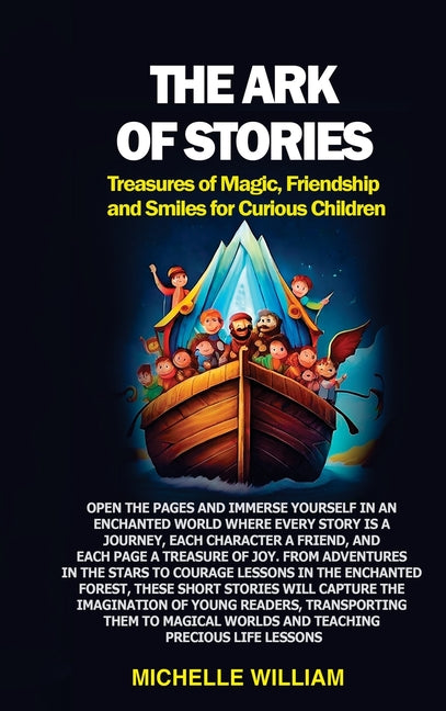 The Ark of Stories: Open the pages and immerse yourself in an enchanted world where every story is a journey, each character a friend, and each page a