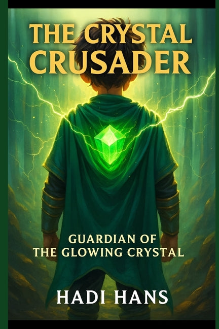 The Crystal Crusader: Guardian of the Glowing Crystal
