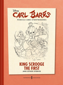 Carl Barks Pencils and Storyboards: King Scrooge the First and Other Stories: The Fantagraphics Studio Edition