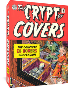 The Crypt of Covers: The Complete EC Covers Compendium