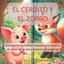 El cerdito y el zorro: Un cuento de hadas rimado que enseña el valor de la honestidad y la amistad.