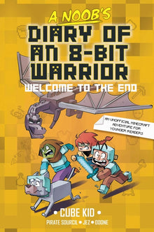 A Noob's Diary of an 8-Bit Warrior: Welcome to the End Volume 4