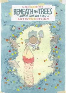Beneath the Trees Where Nobody Sees Artist's Edition