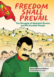 Freedom Shall Prevail: The Struggle of Abdullah Öcalan and the Kurdish People