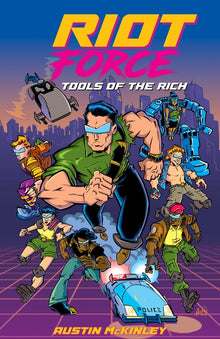 Riot Force: Tools of the Rich