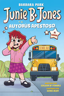 Junie B. Jones Y El Autobã°s Apestoso. El Cã3mic / Junie B. Jones and the Stupid Smelly Bus