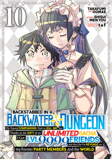 Backstabbed in a Backwater Dungeon: My Party Tried to Kill Me, But Thanks to an Infinite Gacha I Got LVL 9999 Friends and Am Out for Revenge (Manga) V