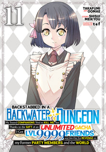 Backstabbed in a Backwater Dungeon: My Party Tried to Kill Me, But Thanks to an Infinite Gacha I Got LVL 9999 Friends and Am Out for Revenge (Manga) V