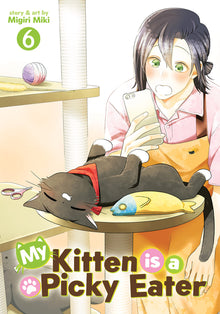My Kitten Is a Picky Eater Vol. 6