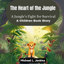 The Heart of the Jungle: A Jungle's Fight for Survival (A Children Book Story)