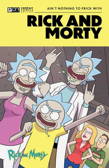 Rick and Morty Oni Compact Comics Edition: Ain't Nothing to Frick with
