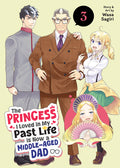 The Princess I Loved in My Past Life Is Now a Middle-Aged Dad Vol. 3