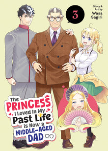 The Princess I Loved in My Past Life Is Now a Middle-Aged Dad Vol. 3