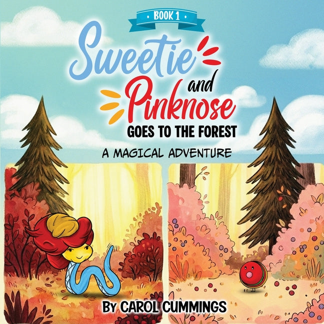 Sweetie and Pinknose Goes to the Forest: A Magical Adventure - Book 1