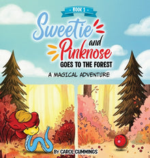 Sweetie and Pinknose Goes to the Forest: A Magical Adventure - Book 1