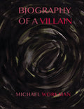 Biography of a Villain