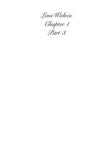 LoneWolves: Chapter 1 The New Age Begins part 3 edit