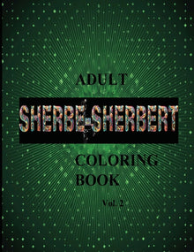SHERBE-SHERBERT Vol.2 Adult Coloring Book: Sherbe-Sherbert