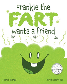 Frankie the Fart Wants a Friend: A Funny Story of Friendship and Acceptance for Kids