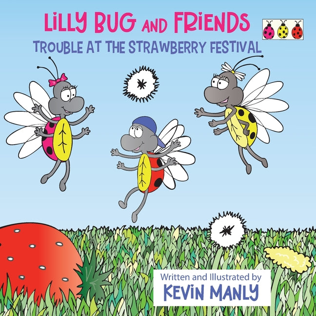 Lilly Bug and Friends: Trouble at the Strawberry Festival