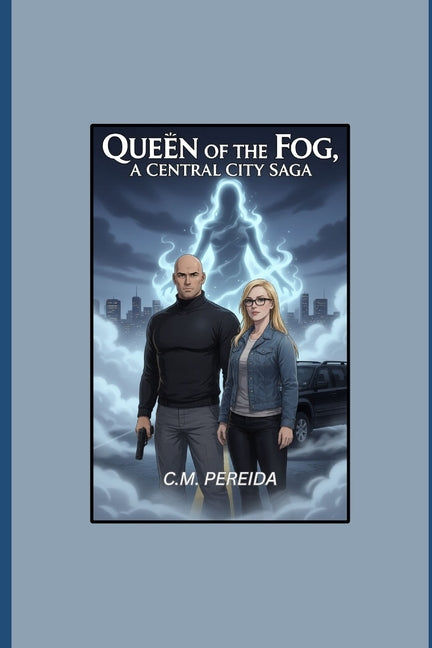 Queen Of The Fog: A Central City Saga