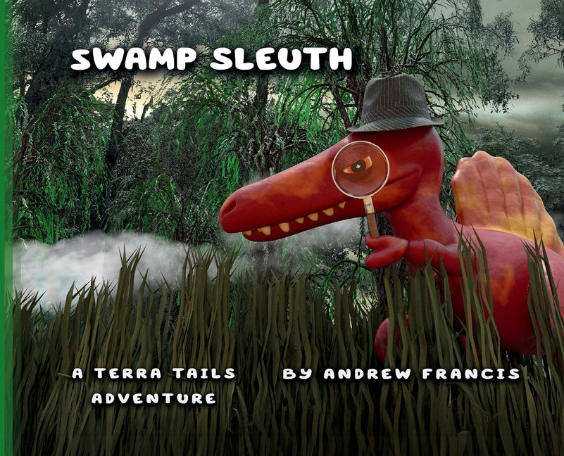Swamp Sleuth: A Terra Tails Adventure