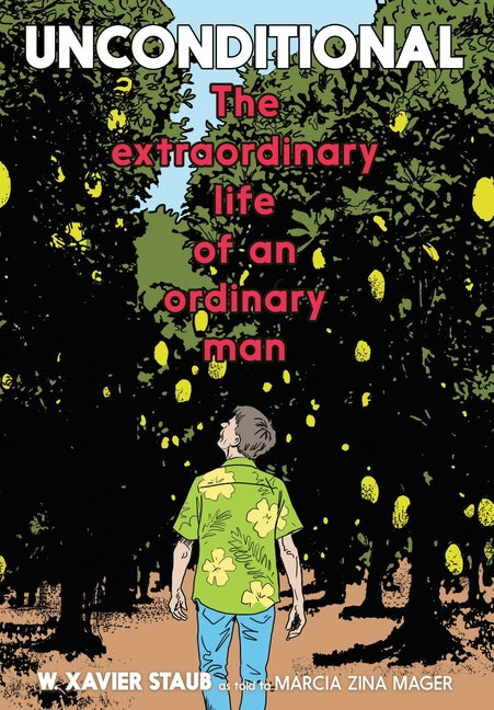 Unconditional: The Extraordinary Life of an Ordinary Man