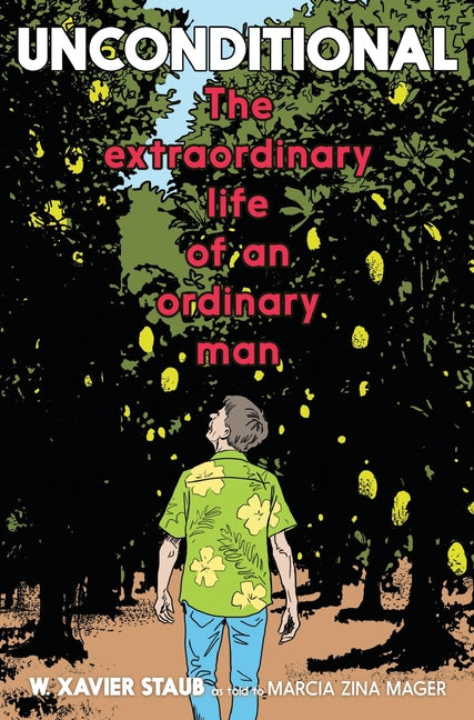 Unconditional: The Extraordinary Life of an Ordinary Man