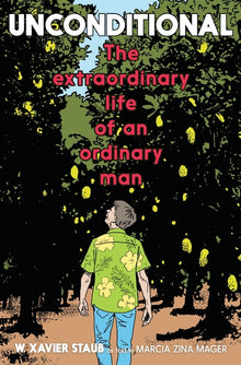 Unconditional: The Extraordinary Life of an Ordinary Man